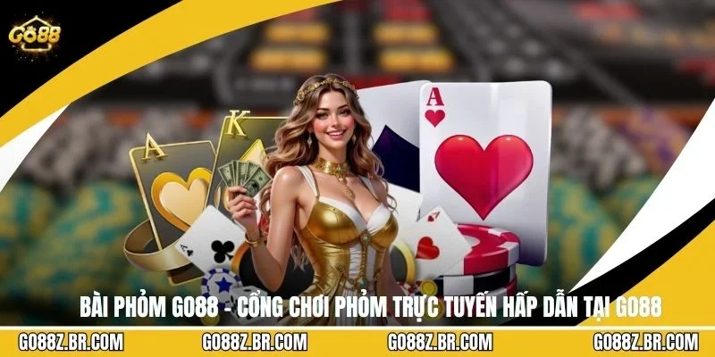 Bài Phỏm Go88 – Cổng Chơi Phỏm Trực Tuyến Hấp Dẫn Tại Go88