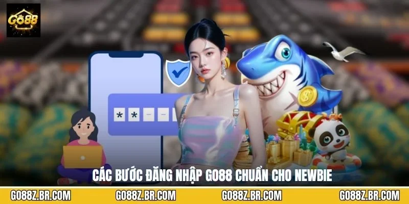 Các bước đăng nhập GO88 chuẩn cho newbie