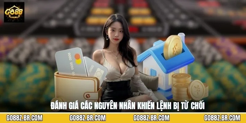 Đánh giá các nguyên nhân khiến lệnh bị từ chối
