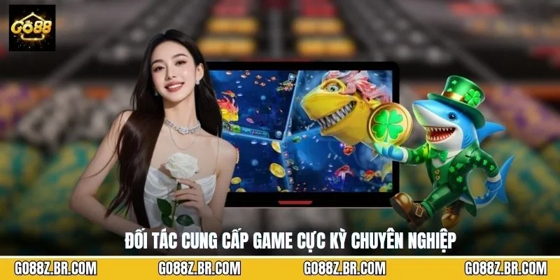 Đối tác cung cấp game cực kỳ chuyên nghiệp