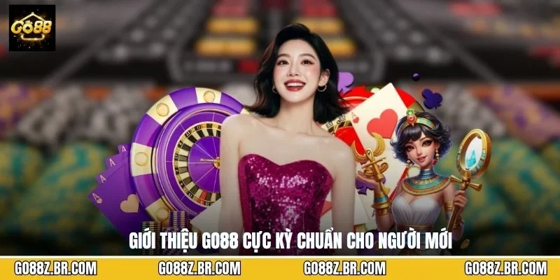 Giới thiệu GO88 cực kỳ chuẩn cho người mới