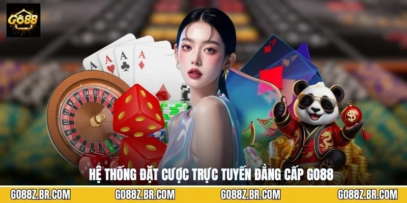 Hệ thống đặt cược trực tuyến đẳng cấp GO88