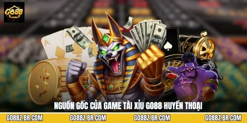 Nguồn gốc của game tài xỉu GO88 huyền thoại