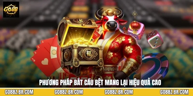 Phương pháp bắt cầu bệt mang lại hiệu quả cao