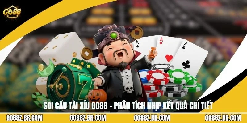 Soi Cầu Tài Xỉu GO88 – Phân Tích Nhịp Kết Quả Chi Tiết