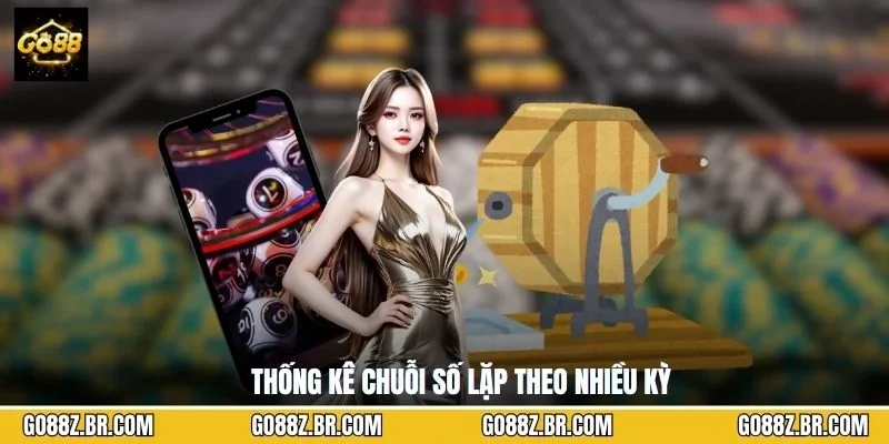 Thống kê chuỗi số lặp theo nhiều kỳ