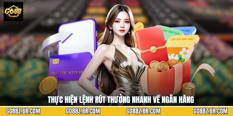 Thực hiện lệnh rút thưởng nhanh về ngân hàng