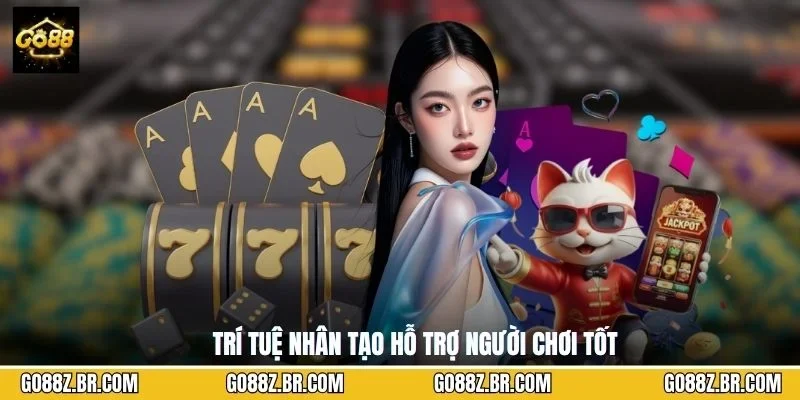 Trí tuệ nhân tạo hỗ trợ người chơi tốt