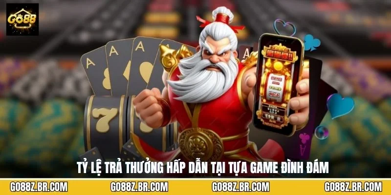 Tỷ lệ trả thưởng hấp dẫn tại tựa game đình đám